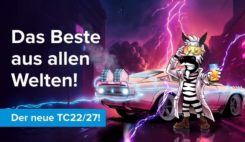 Das Beste aus allen Welten! Der neue TC22/27!